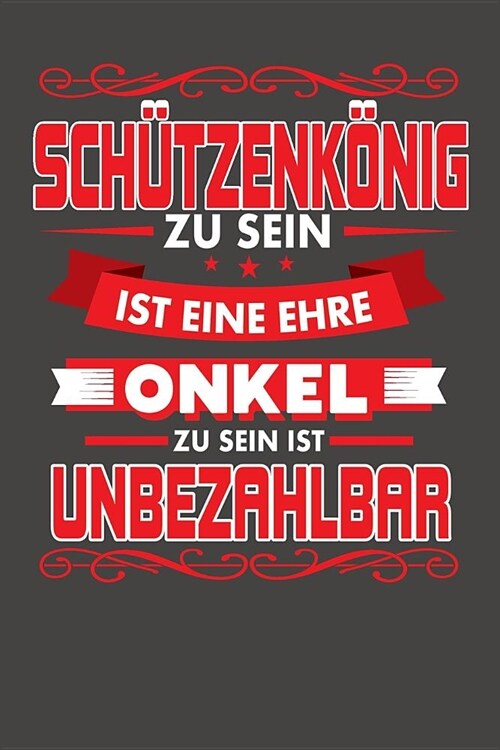 Sch?zenk?ig Zu Sein Ist Eine Ehre - Onkel Zu Sein Ist Unbezahlbar: Praktischer Wochenplaner f? ein ganzes Jahr ohne festes Datum (Paperback)