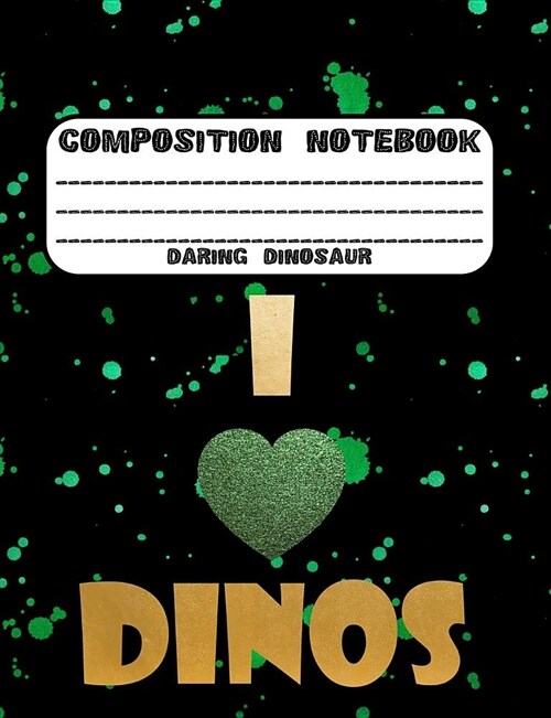 Composition Notebook Daring Dinosaur: 7.4 x 9.7 Wide Ruled Notebook For All Your Home, School And Business Note Needs (Paperback)