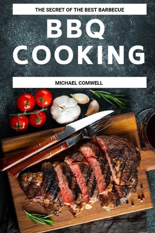 BBQ Cooking: The Secret of the best barbecue (Paperback)