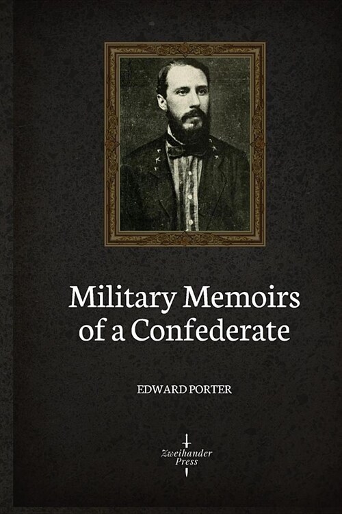 Military Memoirs of A Confederate (Illustrated) (Paperback)