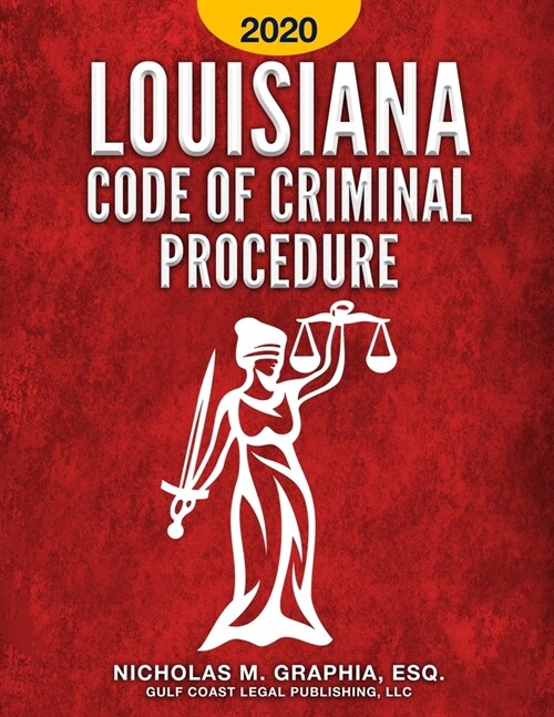 Louisiana Code of Criminal Procedure 2020 (Paperback)