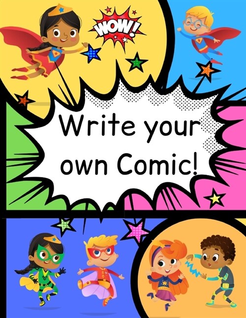 How to Write Your own Comic Book with Black Panels for Creative Kids: Includes Handy How to Write a Story Comic Script, Story Brain Storming Ideas, an (Paperback)