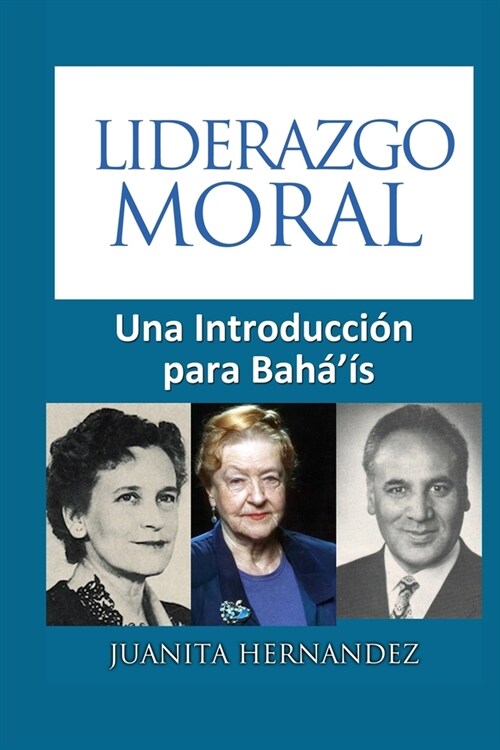 Liderazgo Moral: Una Introducci? para Bah?? (Paperback)