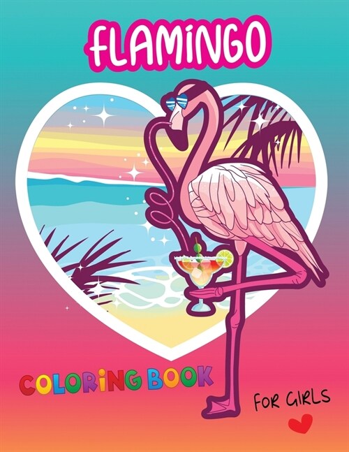Flamingo Coloring Books for Girls: 30 Coloring page Beautiful Flamingo (Paperback)