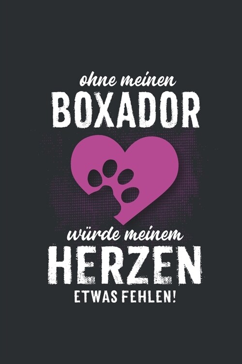 Ohne meinen Boxador: Wochenplaner 2020 - Kalender mit einer Woche je Doppelseite und Jahres- und Monats?ersicht - ca. Din A5 (Paperback)