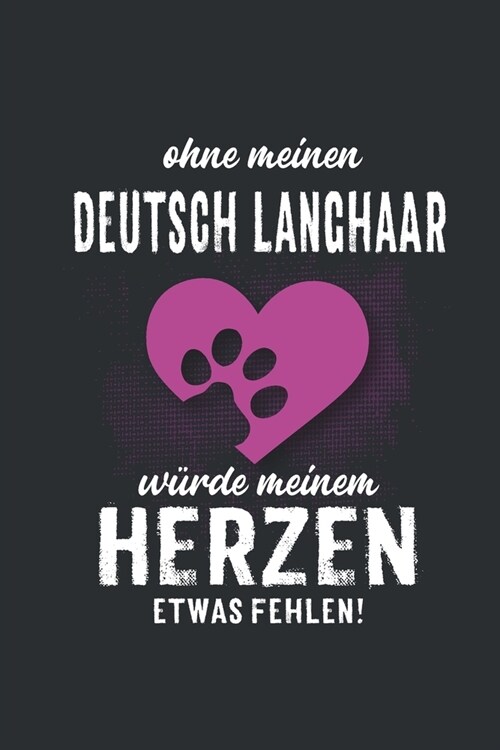 Ohne meinen Deutsch Langhaar: Wochenplaner 2020 - Kalender mit einer Woche je Doppelseite und Jahres- und Monats?ersicht - ca. Din A5 (Paperback)