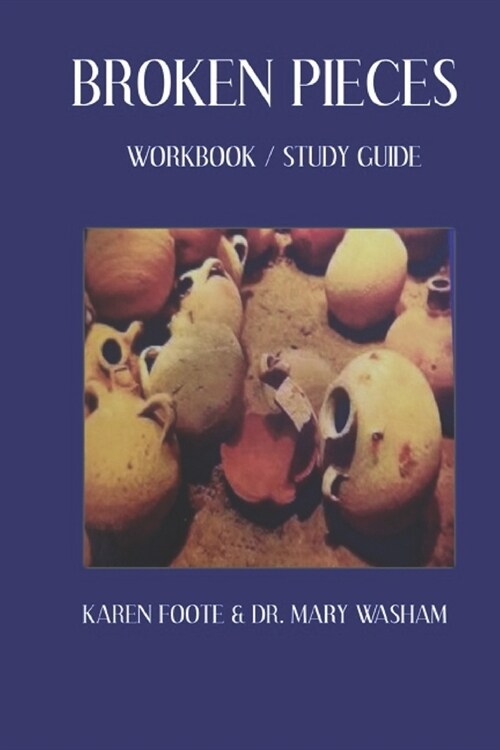 Broken Pieces: Workbook/Study Guide (Paperback)