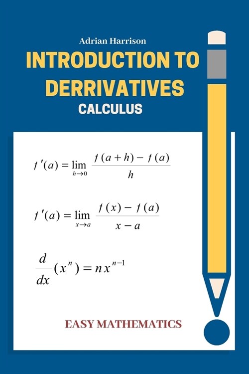 Introduction to derrivatives: calculus (Paperback)