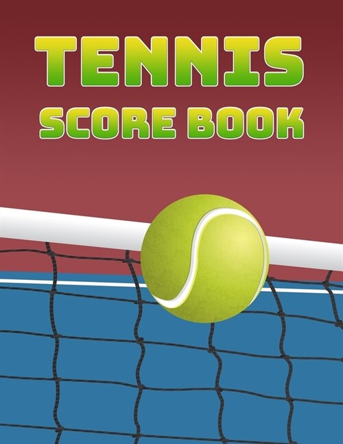 Tennis Score Book: Game Record Keeper for Singles or Doubles Play - Tennis Ball and Net (Paperback)