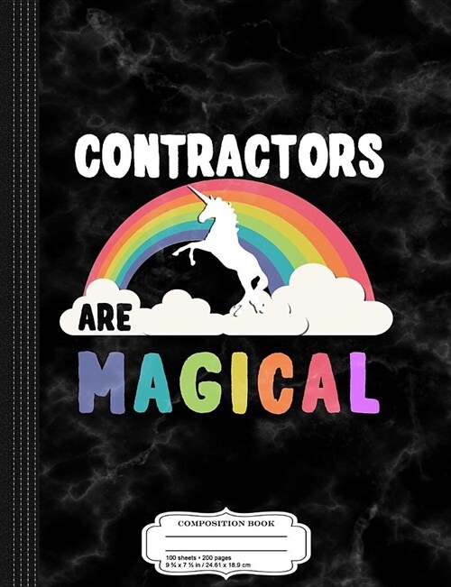 Contractors Are Magical Composition Notebook: College Ruled 93/4 X 71/2 100 Sheets 200 Pages for Writing (Paperback)