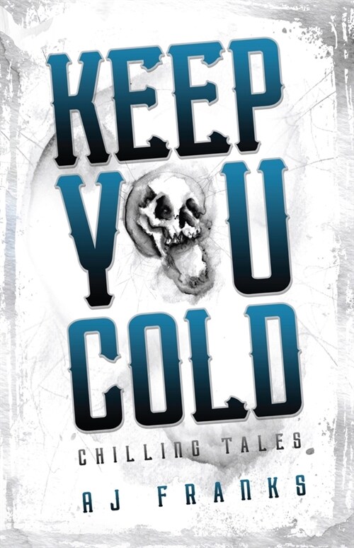 Keep You Cold: Chilling Tales (Paperback)