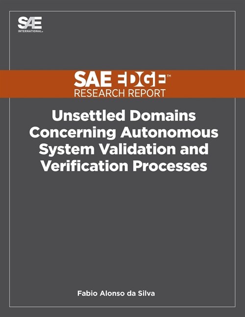 Unsettled Domains Concerning Autonomous System Validation and Verification Processes (Paperback)