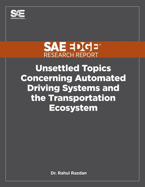 Unsettled Topics Concerning Automated Driving Systems and the Transportation Ecosystem (Paperback)