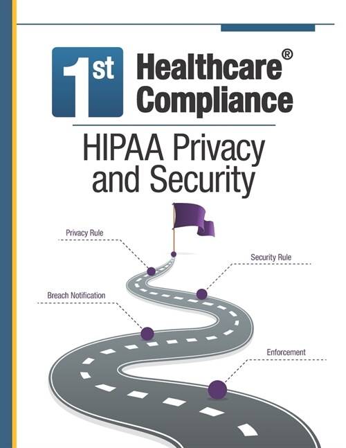 First Healthcare Compliance HIPAA Privacy and Security (Paperback)