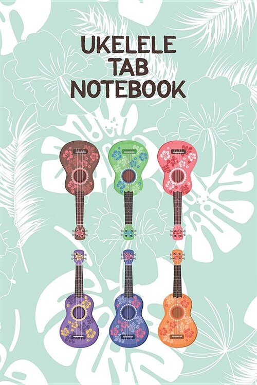 Ukelele Tab Notebook: Designed For Composition, Songwriting and Performance of Uke Players (Paperback)