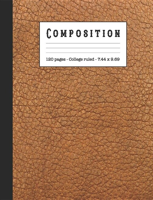 Composition: Wide ruled education composition notebook for school and college students and teachers - Tan leather effect cover desi (Paperback)