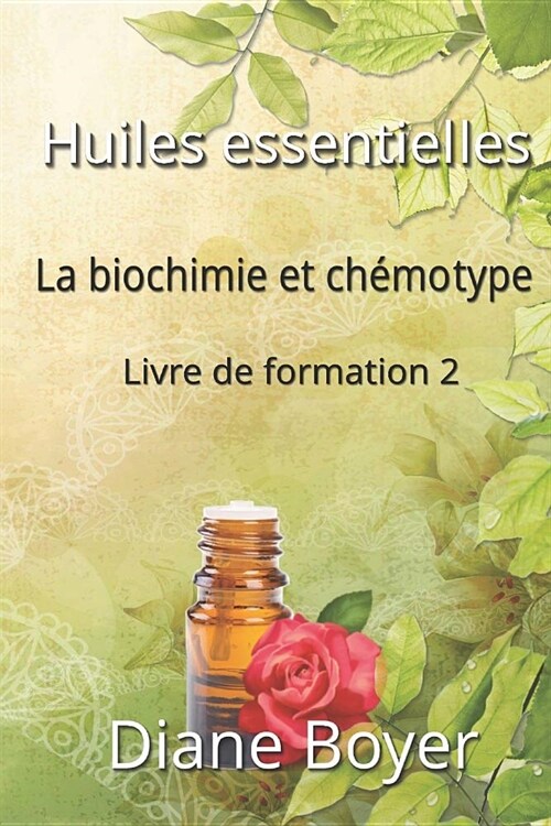 Huiles essentielles La biochimie et ch?otype (Paperback)