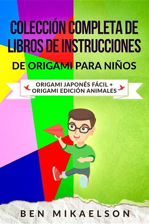 Colecci? Completa de Libros de Instrucciones de Origami para Ni?s: Origami Japon? F?il + Origami Edici? Animales (Espa?l/Spanish Book) (Paperback)
