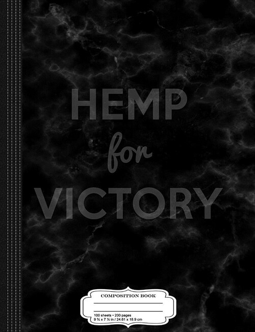 Hemp for Victory Composition Notebook: College Ruled 93/4 X 71/2 100 Sheets 200 Pages for Writing (Paperback)