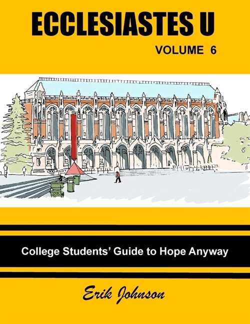 Ecclesiastes U Vol. 6: College Students Guide to Hope Anyway (Paperback)