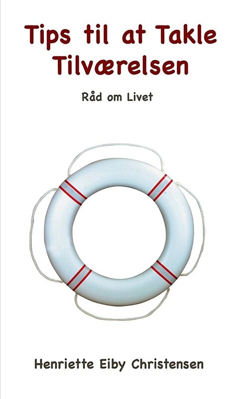 Tips til at Takle Tilv?elsen: R? om Livet (Paperback)