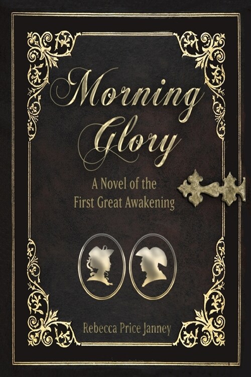 Morning Glory: A Novel of the First Great Awakening (Paperback)