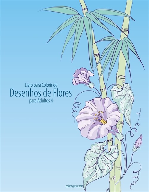 Livro para Colorir de Desenhos de Flores para Adultos 4 (Paperback)