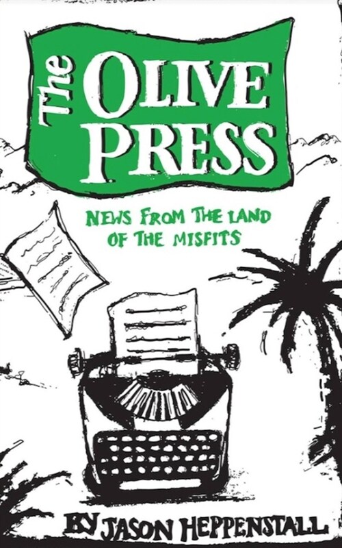 The Olive Press: News From the Land of the Misfits (Paperback)