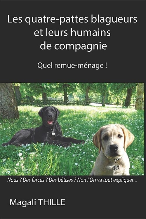 Les quatre-pattes blagueurs et leurs humains de compagnie: Quel remue-m?age ! (Paperback)