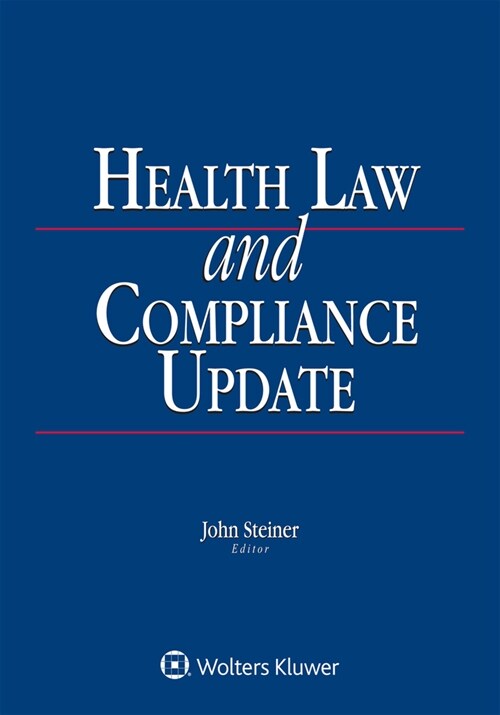 Health Law and Compliance Update: 2020 Edition (Paperback)