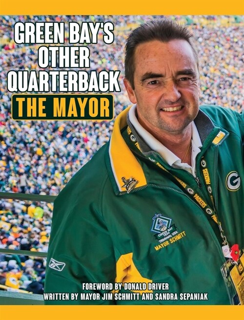 Green Bays Other Quarterback: The Mayor (Hardcover)