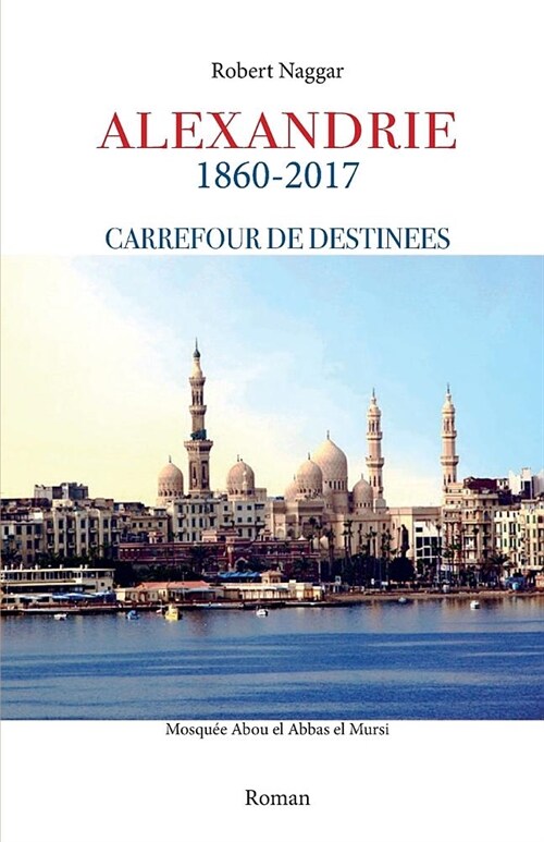 Alexandrie, 1860-2018, Carrefour de destin?s, (Paperback)