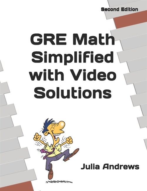 GRE Math Simplified with Video Solutions: Written by a Veteran Tutor Who Knows What It Takes for Students to Get It (Paperback)
