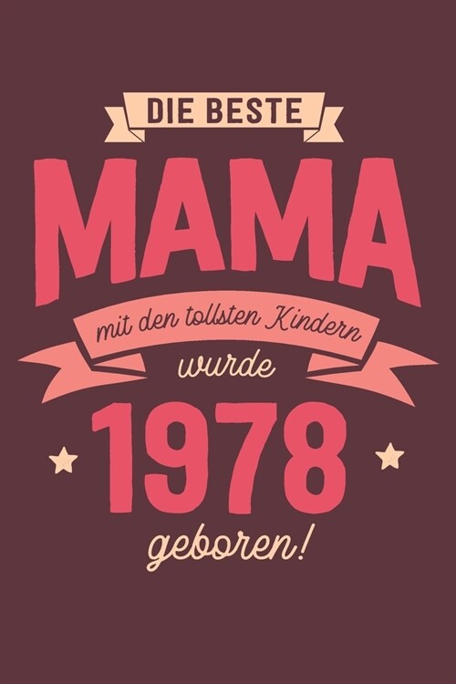Die Beste Mama wurde 1978 geboren: Wochenkalender 2020 mit Jahres- und Monats?ersicht und Tracking von Gewohnheiten - Terminplaner - ca. Din A5 (Paperback)