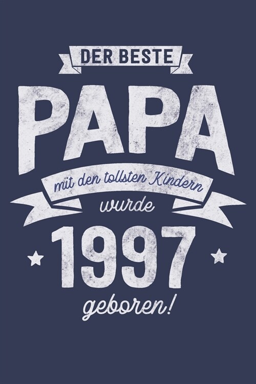 Der Beste Papa wurde 1997 geboren: Wochenkalender 2020 mit Jahres- und Monats?ersicht und Tracking von Gewohnheiten - Terminplaner - ca. Din A5 (Paperback)