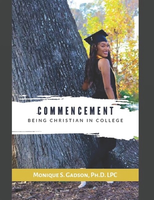 Commencement: Being Christian in College (Paperback)