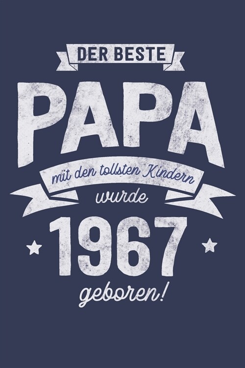 Der Beste Papa wurde 1967 geboren: Wochenkalender 2020 mit Jahres- und Monats?ersicht und Tracking von Gewohnheiten - Terminplaner - ca. Din A5 (Paperback)