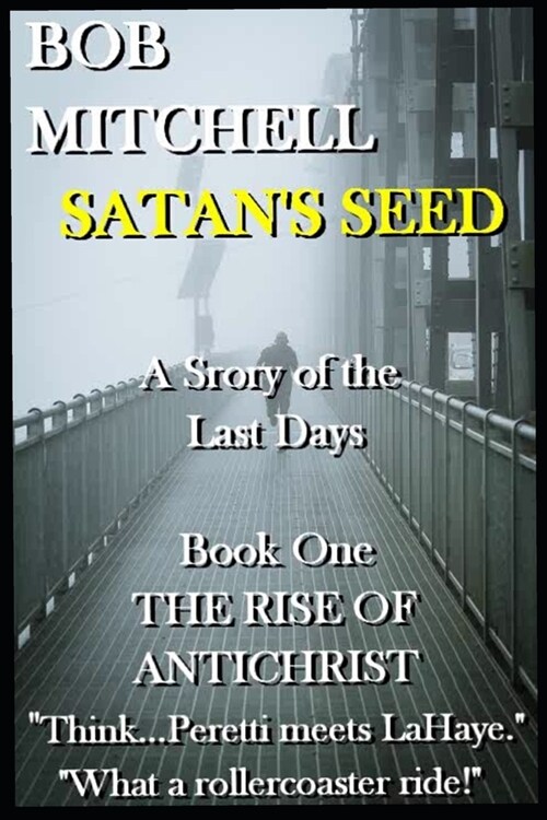 SATANS SEED An End Times Supernatural Thriller: A Story of the Last Days (Paperback)