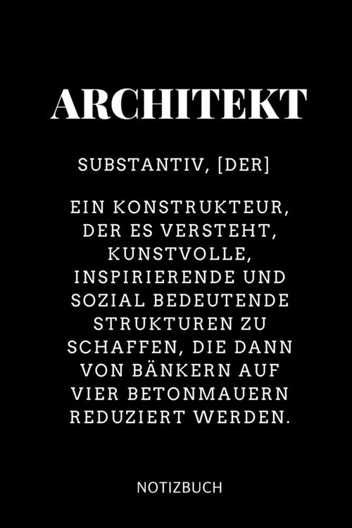 Architekt Substantiv, [der] Eine Konstrukteur, Der Es Versteht Notizbuch: 52 WOCHEN KALENDER f? Architekten - Geschenkidee f? Studenten - Abitur - S (Paperback)