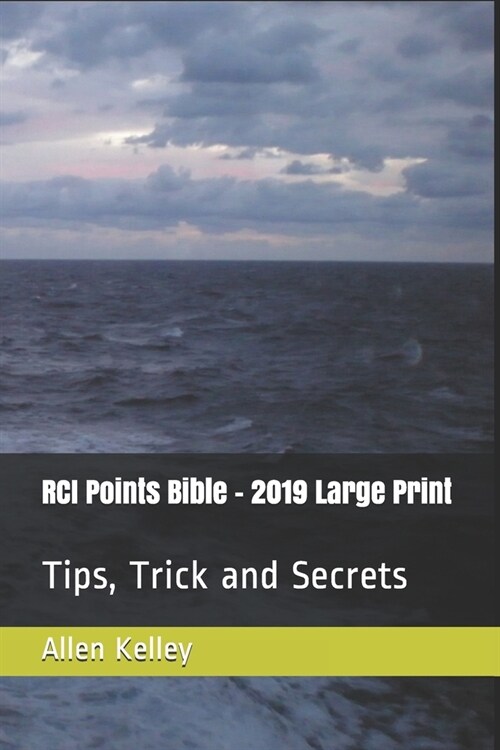 RCI Points Bible - 2019 Large Print: Tips, Trick and Secrets (Paperback)