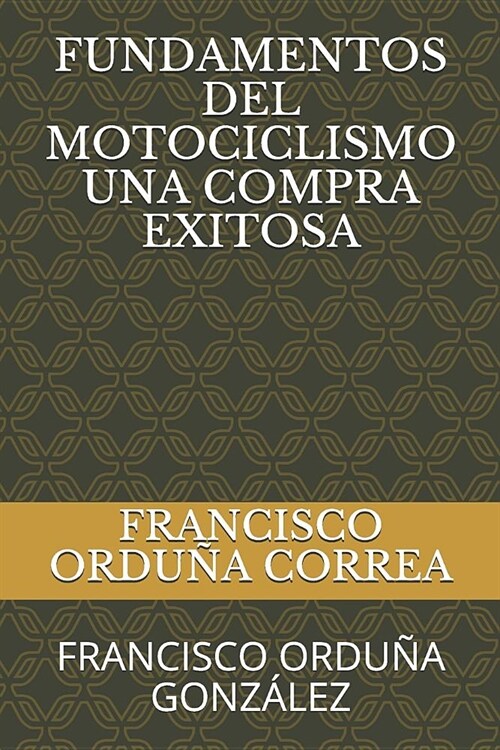 Fundamentos del Motociclismo Una Compra Exitosa: Francisco Ordu? Gonz?ez (Paperback)