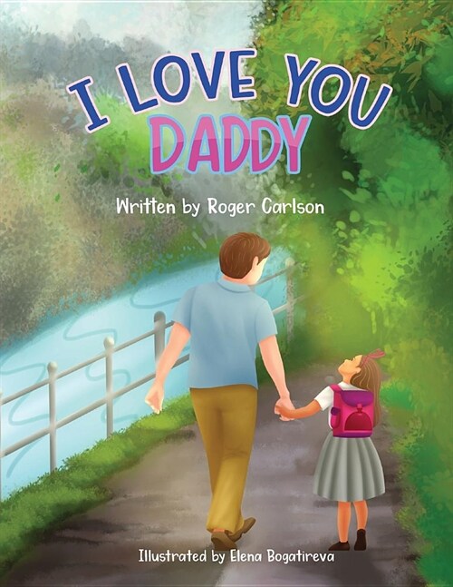 I love you Daddy: A dad and daughter relationship (Paperback)