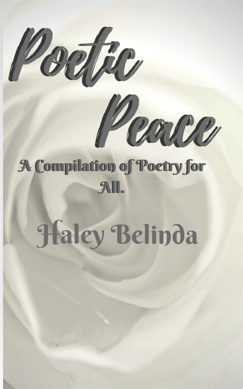 Poetic Peace: A compilation of poetry for all (Paperback)