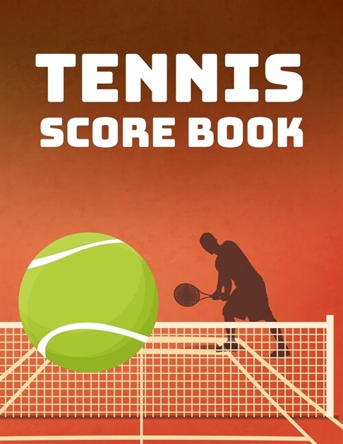 Tennis Score Book: Game Record Keeper for Singles or Doubles Play - Tennis Ball and Net on Red Design (Paperback)