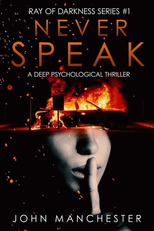 Never Speak: A Psychological Thriller (Ray of Darkness Series Book 1) (Paperback)