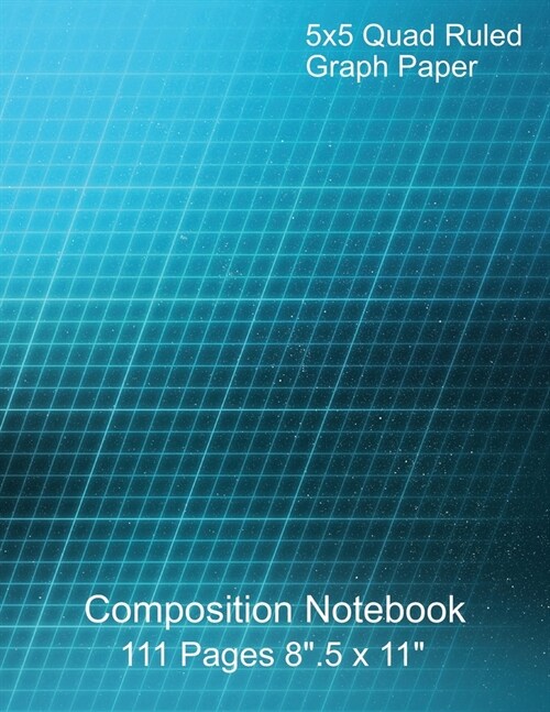 5x5 Quad Ruled Graph Paper Composition Notebook 111 Pages 8.5 x 11: Engineering graph paper suitable for programmers, engineers, scientists, designe (Paperback)