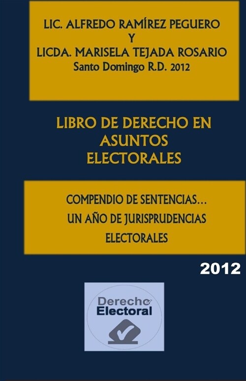 Libro de Derecho En Asuntos Electorales: Compendio de Sentencias... Un A? de Jurisprudencias Electorales 2012 (Paperback)