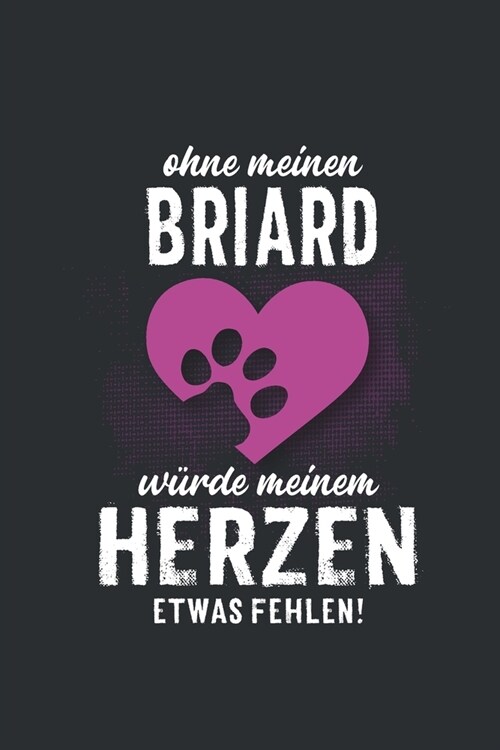 Ohne meinen Briard: Wochenplaner 2020 - Kalender mit einer Woche je Doppelseite und Jahres- und Monats?ersicht - ca. Din A5 (Paperback)