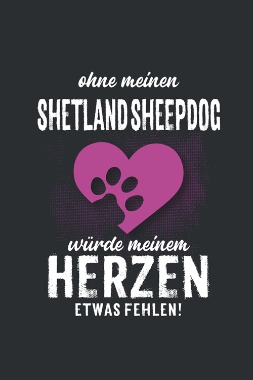 Ohne meinen Shetland Sheepdog: Wochenplaner 2020 - Kalender mit einer Woche je Doppelseite und Jahres- und Monats?ersicht - ca. Din A5 (Paperback)