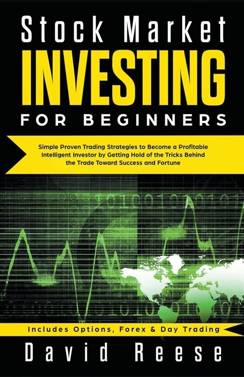 Stock Market Investing for Beginners: Simple Proven Trading Strategies to Become a Profitable Intelligent Investor by Getting Hold of the Tricks Behin (Paperback)